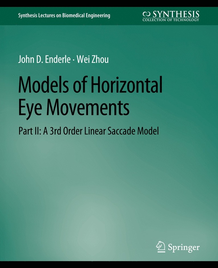 John Enderle, Wei Zhou - Models of Horizontal Eye Movements, Part II, Häftad