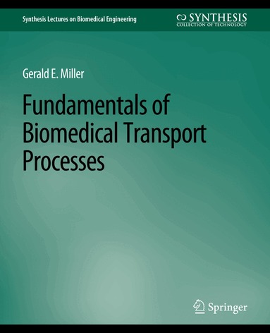 Gerald Miller - Fundamentals of Biomedical Transport Processes, Häftad