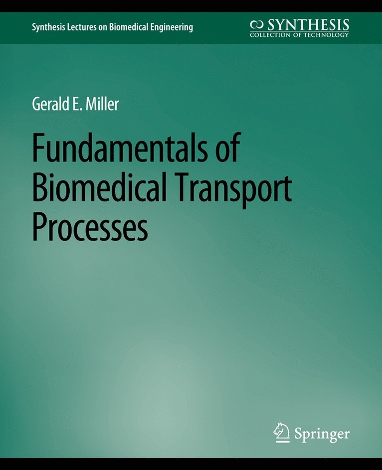 Gerald Miller - Fundamentals of Biomedical Transport Processes, Häftad