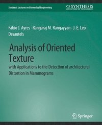 bokomslag Analysis of Oriented Texture with application to the Detection of Architectural Distortion in Mammograms