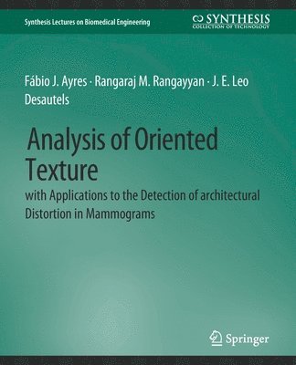 bokomslag Analysis of Oriented Texture with application to the Detection of Architectural Distortion in Mammograms