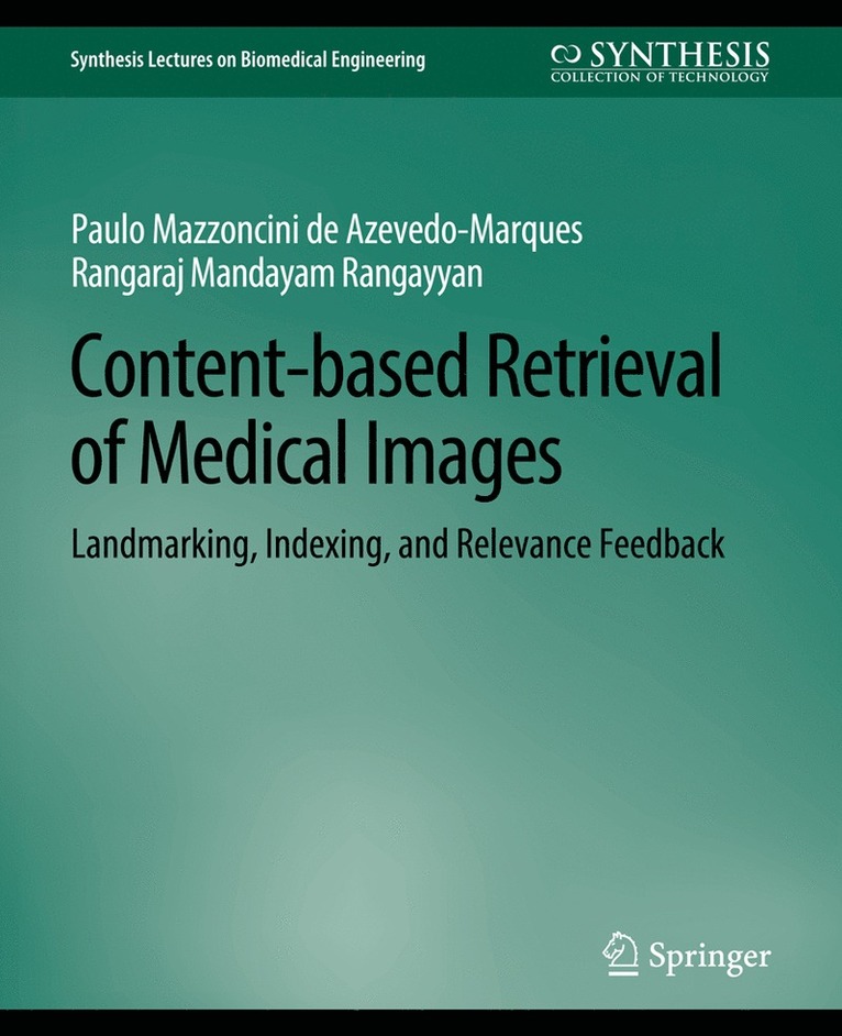 Paulo Mazzoncini de Azevedo-Marques, Rangaraj Rangayyan, Paulo Mazzoncini De Azevedo-Marques - Content-based Retrieval of Medical Images, Häftad