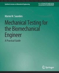 bokomslag Mechanical Testing for the Biomechanics Engineer