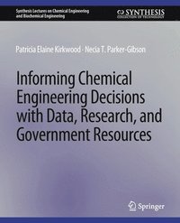 bokomslag Informing Chemical Engineering Decisions with Data, Research, and Government Resources