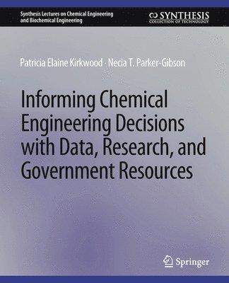 Informing Chemical Engineering Decisions with Data, Research, and Government Resources 1