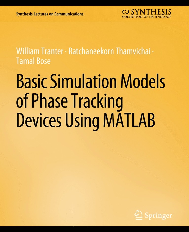 William Tranter, Ratchaneekorn Thamvichai, Tamal Bose - Basic Simulation Models of Phase Tracking Devices Using MATLAB, Häftad