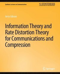 bokomslag Information Theory and Rate Distortion Theory for Communications and Compression