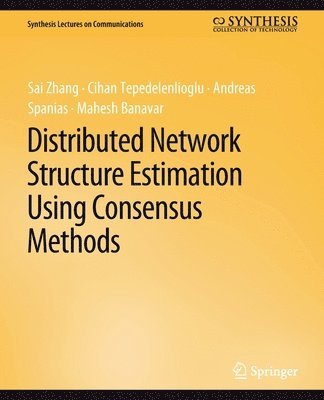 Distributed Network Structure Estimation Using Consensus Methods 1