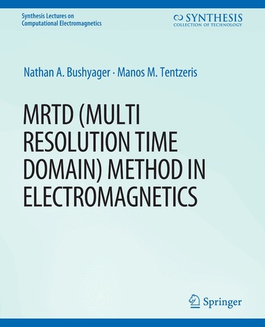 Nathan Bushyager, Manos M. Tentzeris - MRTD (Multi Resolution Time Domain) Method in Electromagnetics, Häftad