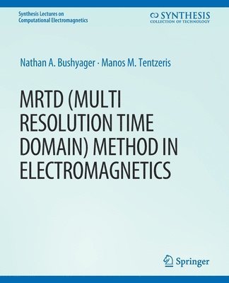 MRTD (Multi Resolution Time Domain) Method in Electromagnetics 1