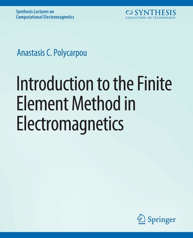 Anastasis C. Polycarpou - Introduction to the Finite Element Method in Electromagnetics, Häftad