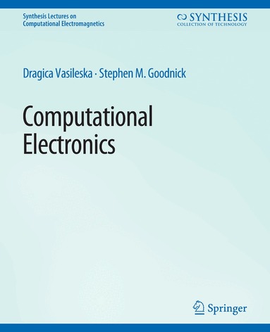 Dragica Vasileska, Stephen M. Goodnick - Computational Electronics, Häftad