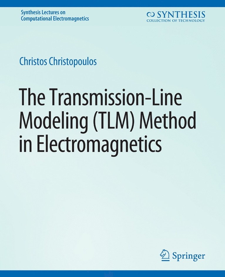 Christos Christopoulos - Transmission-Line Modeling (TLM) Method in Electromagnetics, Häftad