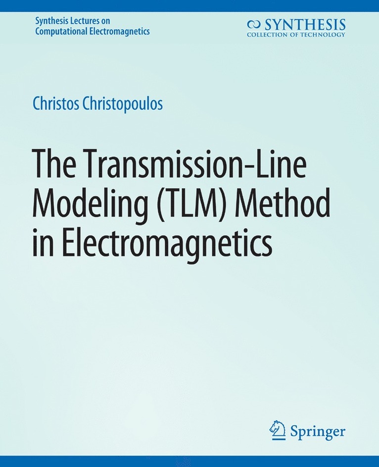 The Transmission-Line Modeling (TLM) Method in Electromagnetics 1