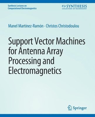 Support Vector Machines for Antenna Array Processing and Electromagnetics 1