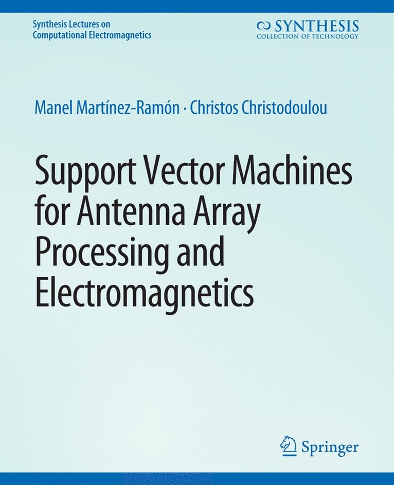 Support Vector Machines for Antenna Array Processing and Electromagnetics 1