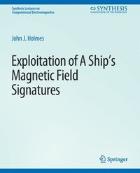 bokomslag Exploitation of a Ship's Magnetic Field Signatures