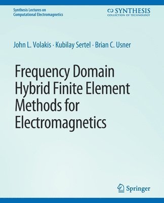 Frequency Domain Hybrid Finite Element Methods in Electromagnetics 1
