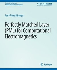 bokomslag Perfectly Matched Layer (PML) for Computational Electromagnetics