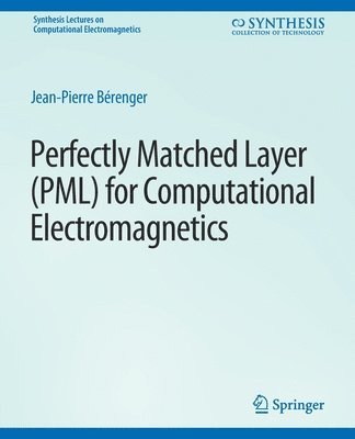 Perfectly Matched Layer (PML) for Computational Electromagnetics 1