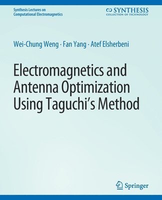 Electromagnetics and Antenna Optimization using Taguchi's Method 1