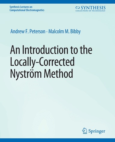Andrew Peterson, Malcolm Bibby - Introduction to the Locally Corrected Nystrom Method, Häftad