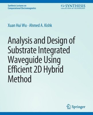 bokomslag Analysis and Design of Substrate Integrated Waveguide Using Efficient 2D Hybrid Method
