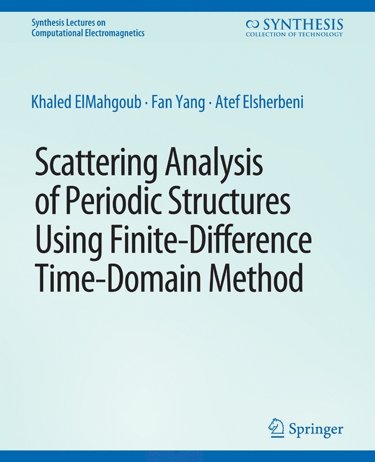 Khaled ElMahgoub, Fan Yang, Atef Elsherbeni, Khaled Elmahgoub - Scattering Analysis of Periodic Structures using Finite-Difference Time-Domain Method, Häftad