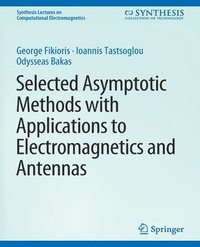 bokomslag Selected Asymptotic Methods with Applications to Electromagnetics and Antennas