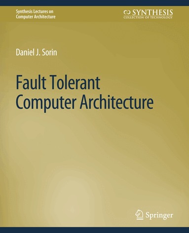 Daniel Sorin - Fault Tolerant Computer Architecture, Häftad