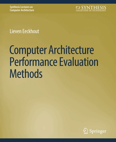 Lieven Eeckhout - Computer Architecture Performance Evaluation Methods, Häftad