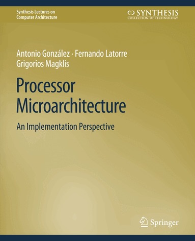 Antonio Gonzalez, Fernando Latorre, Grigorios Magklis - Processor Microarchitecture, Häftad