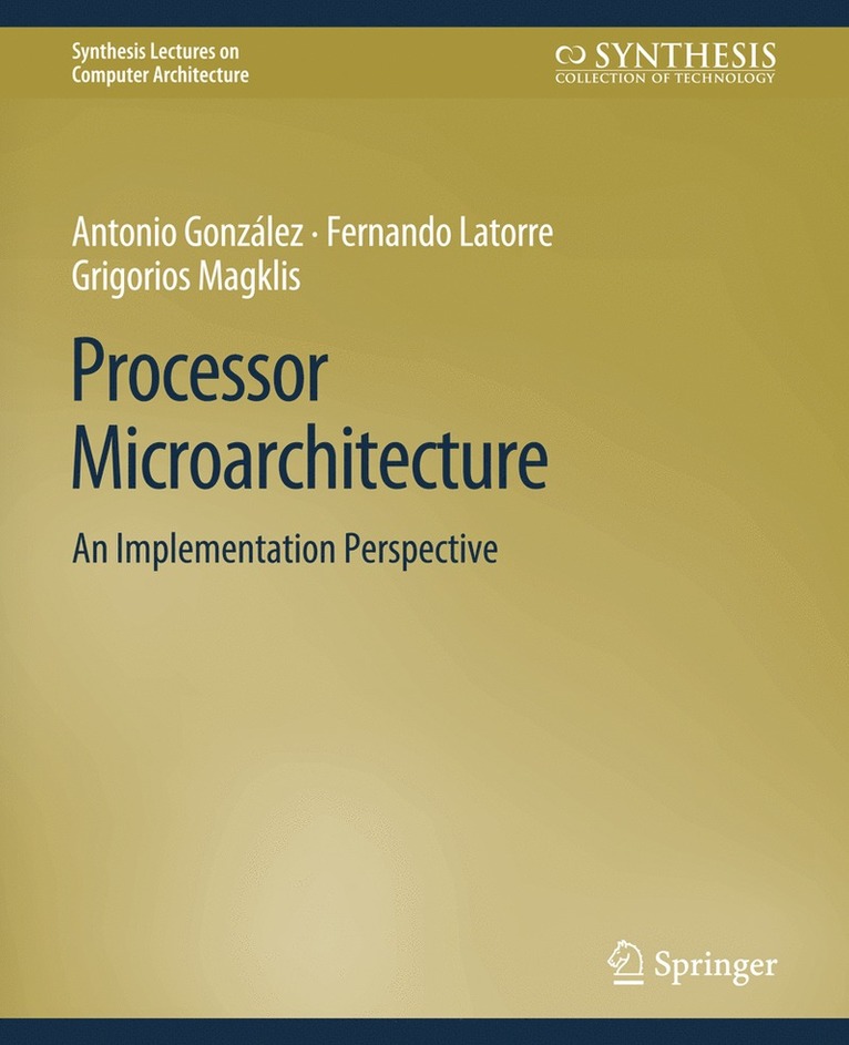 Antonio Gonzalez, Fernando Latorre, Grigorios Magklis - Processor Microarchitecture, Häftad
