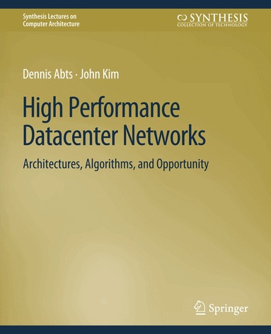 Dennis Abts, John Kim - High Performance Datacenter Networks, Häftad