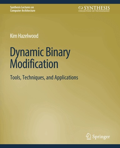 Kim Hazelwood - Dynamic Binary Modification, Häftad