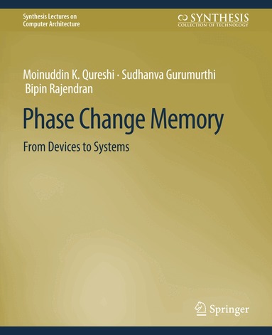 Naveen Muralimanohar, Moinuddin K. Qureshi, Sudhanva Gurumurthi, Bipin Rajendran - Phase Change Memory, Häftad