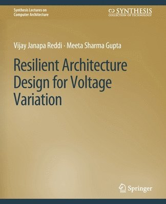 Resilient Architecture Design for Voltage Variation 1