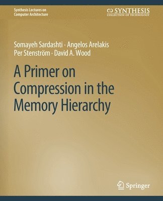 bokomslag A Primer on Compression in the Memory Hierarchy