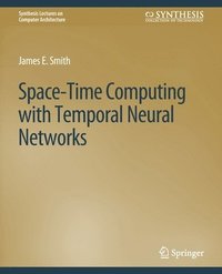 bokomslag Space-Time Computing with Temporal Neural Networks