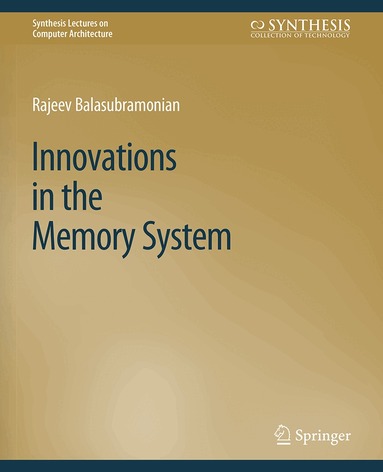 Rajeev Balasubramonian - Innovations in the Memory System, Häftad