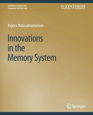 Rajeev Balasubramonian - Innovations in the Memory System, Häftad