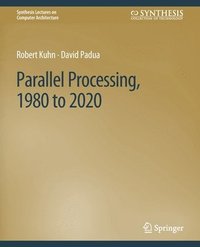 bokomslag Parallel Processing, 1980 to 2020