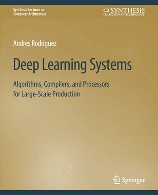 Andres Rodriguez - Deep Learning Systems, Häftad