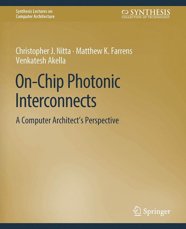 Christopher J. Nitta, Matthew Farrens, Venkatesh Akella - On-Chip Photonic Interconnects, Häftad