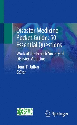 Henri F Julien, Henri F. Julien - Disaster Medicine Pocket Guide: 50 Essential Questions, Häftad