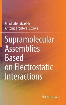 M. Ali Aboudzadeh, Antonio Frontera - Supramolecular Assemblies Based on Electrostatic Interactions, Inbunden