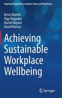bokomslag Achieving Sustainable Workplace Wellbeing