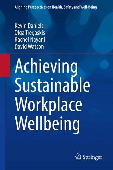 Kevin Daniels, Olga Tregaskis, Rachel Nayani, David Watson - Achieving Sustainable Workplace Wellbeing, Inbunden
