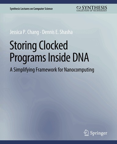 Jessica Chang, Dennis Shasha - Storing Clocked Programs Inside DNA, Häftad