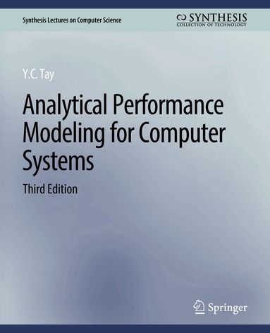 Y.C. Tay - Analytical Performance Modeling for Computer Systems, Third Edition, Häftad
